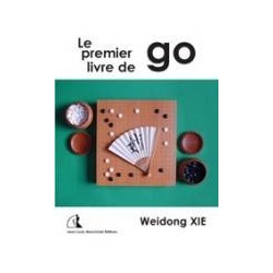 Le Premier Livre de Go - Weidong Xie