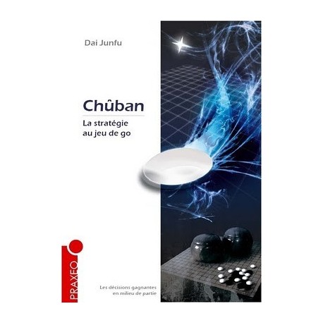 Chuban, La Strategie au Jeu de Go - Dai Junfu