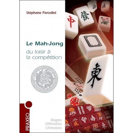 Le Mah-Jong, du loisir à  la compétition.